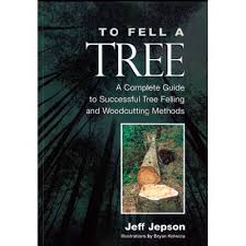 TO FELL A TREE BY JEFF JEPSON(修樹用書原文)